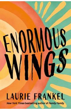 Coperta cărții 'Enormous Wings - Laurie Frankel'