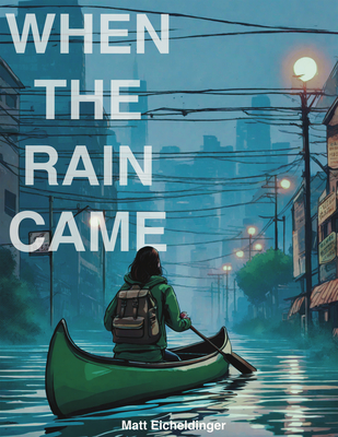 Coperta cărții 'When the Rain Came: Volume 1 - Matthew Eicheldinger'