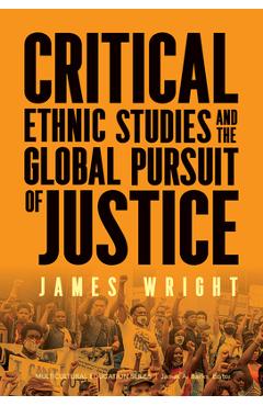 Coperta cărții 'Critical Ethnic Studies and the Global Pursuit of Justice - James Wright'