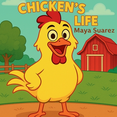 Chicken's Life - Maya Suarez