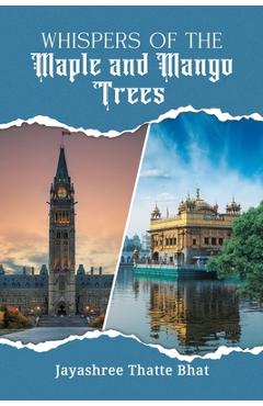 Whispers of the Maple and Mango Trees - Jayashree Thatte Bhat
