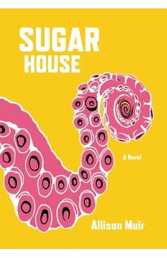 Coperta cărții 'Sugar House - Allison Muir'