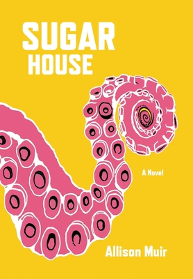 Sugar House - Allison Muir