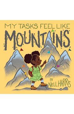 Coperta cărții 'My Tasks Feel Like Mountains: A book about task paralysis and getting things done! - Nell Harris'