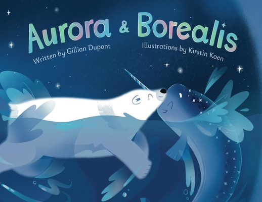 Aurora & Borealis - Gillian Dupont