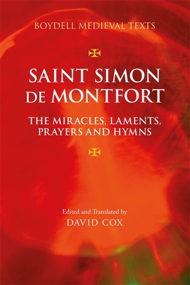 Saint Simon de Montfort: The Miracles, Laments, Prayers and Hymns - David Cox