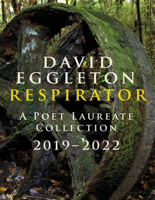 Respirator: A Poet Laureate Collection 2019-2022 - David Eggleton