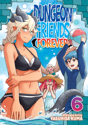 Coperta cărții 'Dungeon Friends Forever Vol. 6 - Yasuhisa Kuma'