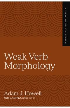 Poza produsului Weak Verb Morphology: 4 - Adam J. Howell