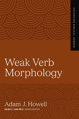 Weak Verb Morphology: 4 - Adam J. Howell