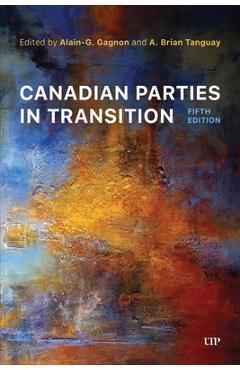 Poza produsului Canadian Parties in Transition, Fifth Edition - Alain-g Gagnon