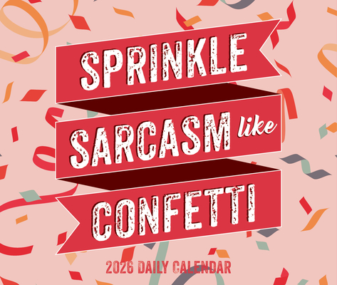 Sprinkle Sarcasm Like Confetti 2026 5.4 X 6.2 Box Calendar - 