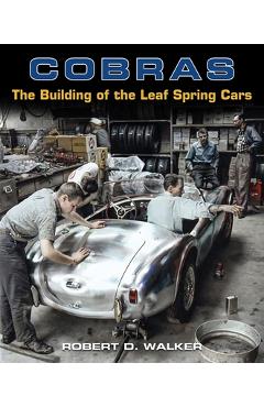 Coperta cărții 'Cobras: The Building of the Leaf Spring Cars - Robert Walker'