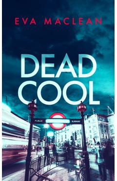 Dead Cool: A British Detective Mystery - Eva Maclean