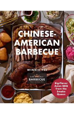 Coperta cărții 'Chinese-American Barbecue: Big-Flavor Asian BBQ from the Smoke Queen - Winnie Yee'