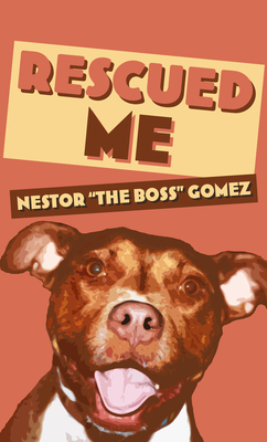 Coperta cărții 'Rescued Me - Nestor The Boss Gomez'