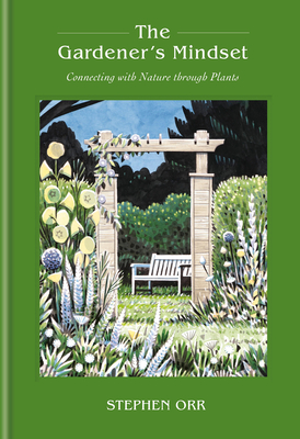 Coperta cărții 'The Gardener's Mindset: A Gardening Book - Stephen Orr'