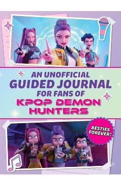 K-Pop Demon Hunters: Besties Forever!: An Unofficial Fan Journal -