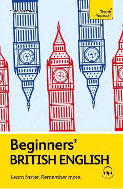 Beginners' British English: Learn Faster. Remember More. - Cindy Cheetham