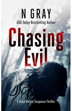 Coperta cărții 'Chasing Evil: A Suspense Thriller - N. Gray'