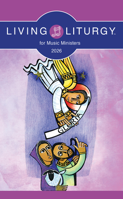 Living Liturgy(tm) for Music Ministers: Year a (2026) -