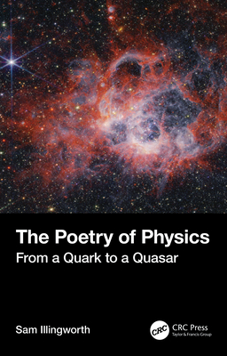 The Poetry of Physics: From a Quark to a Quasar - Sam Illingworth
