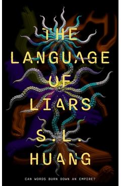 Coperta cărții 'The Language of Liars - S. L. Huang'