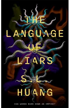 The Language of Liars - S. L. Huang