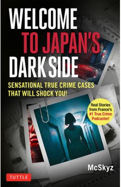 Poza produsului Welcome to Japan's Dark Side: Sensational True Crime Cases That Will Shock You! - Bertrand Puard Mcskyz