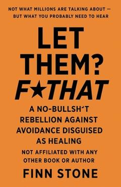 Coperta cărții 'Let Them? F That - Finn Stone'