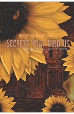 Coperta cărții 'Secrets That Bind Us: A Standalone Romantic Thriller - Ruby M. Darling'