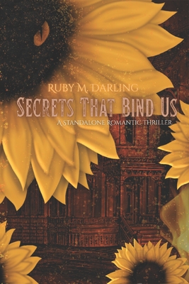 Coperta cărții 'Secrets That Bind Us: A Standalone Romantic Thriller - Ruby M. Darling'