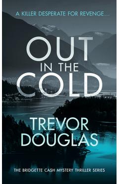 Poza produsului Out in the Cold: A Spine-Tingling Police Procedural with Twists That Will Leave You Breathless - Trevor Douglas