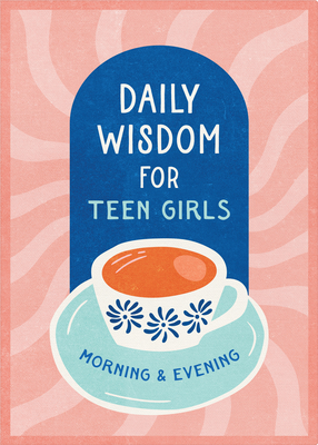 Daily Wisdom for Teen Girls Morning and Evening - 