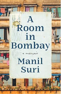 Coperta cărții 'A Room in Bombay: A Memoir - Manil Suri'