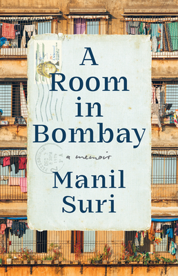 Coperta cărții 'A Room in Bombay: A Memoir - Manil Suri'