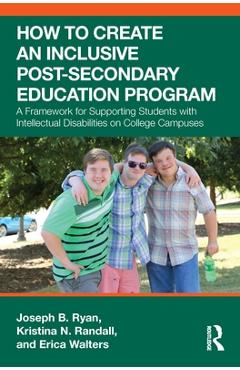 Coperta cărții 'How to Create an Inclusive Post-Secondary Education Program: A Framework for Supporting Students with Intellectual'