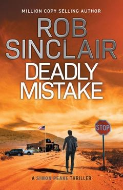 Coperta cărții 'Deadly Mistake - Rob Sinclair'