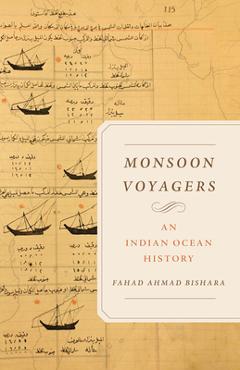 Poza produsului Monsoon Voyagers: An Indian Ocean History Volume 34 - Fahad Ahmad Bishara