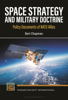 Space Strategy and Military Doctrine: Policy Documents of NATO Allies - Bert Chapman