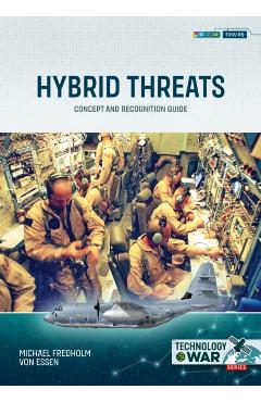 Hybrid Threats: Concept and Recognition Guide - Michael Fredholm Von Essen