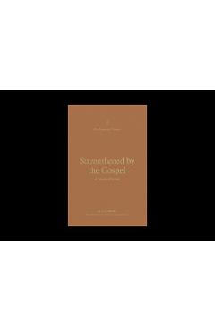 Coperta cărții 'Strengthened by the Gospel: A Theology of Romans - Brian S. Rosner'