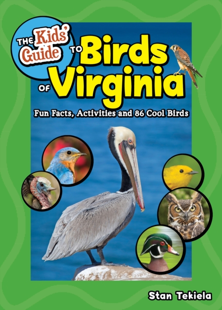 Coperta cărții 'The Kids' Guide to Birds of Virginia: Fun Facts, Activities and 87 Cool Birds - Stan Tekiela'