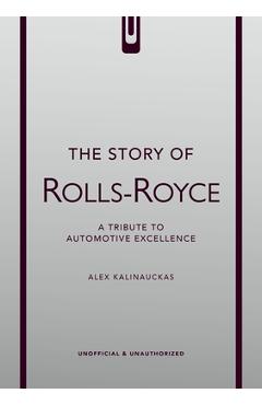 Coperta cărții 'The Story of Rolls-Royce - Alex Kalinauckas'
