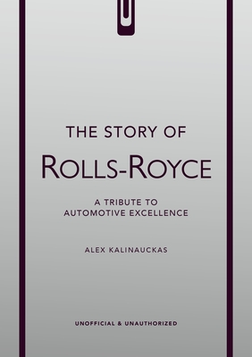 Coperta cărții 'The Story of Rolls-Royce - Alex Kalinauckas'