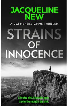 Poza produsului Strains of Innocence: A Gripping Scottish Crime Thriller with Twists - Jacqueline New