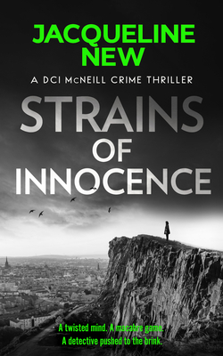 Strains of Innocence: A Gripping Scottish Crime Thriller with Twists - Jacqueline New