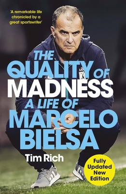 Coperta cărții 'The Quality of Madness: A Life of Marcelo Bielsa - Tim Rich'
