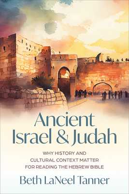 Ancient Israel and Judah - Beth Tanner