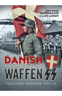 Coperta cărții 'Danish Volunteers of the Waffen-SS: Freikorps Danmark 1941-43 - Jens Pank Bjerregaard'
